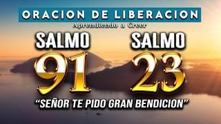 SALMO 91 SALMO 23 ORACION DE LIBERACION ESPIRITUAL "PADRE AYUDAME CON TU BENDICION"