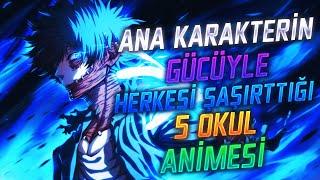 Ana Karakterin GÜCÜ İle Herkesi ŞAŞIRTTIĞI En İyi 5 Okul Animesi