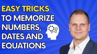 Easy Tricks To Memorize Numbers, Dates and Equations
