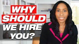 Why Should We Hire You? BEST ANSWER!