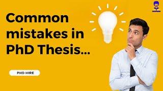 Common mistakes in PhD Thesis | How to write impressive thesis?