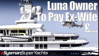 How much? SuperYacht Owner Agrees to Pay Ex-Wife...