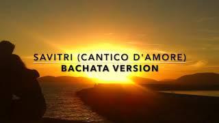 Savitri (cantico d’amore) BACHATA version - Sóleandro