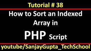 38 PHP | How to sort an indexed array in php using xampp | by Sanjay Gupta