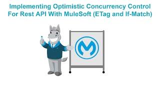 Implementing Optimistic Concurrency Control For Rest API With MuleSoft (ETag and If-Match)