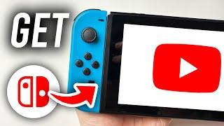 How To Get YouTube App On Nintendo Switch - Full Guide