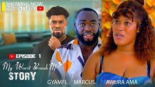 MY WORST BREAKUPSTORY EP:1 FT AWURA AMA, MARCUS,GYAMFI,#brokenheart  #akabenezercomedy #abrewamafia