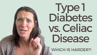 Type 1 Diabetes vs Celiac Disease - Which is Harder?!