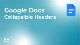 Google Docs - Collapsible Headers - Quick Tip #86