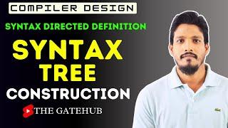 SDD to construct syntax tree | SDT | Compiler Design