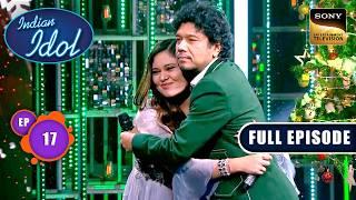 Papon ने की Sneha की ख़्वाहिश पूरी | Indian Idol S15 | Ep 17 | Full Episode