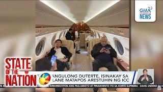 State of the Nation: (Part 1) Duterte, arestado; Susunod na target ng ICC?; Atbp. | SONA