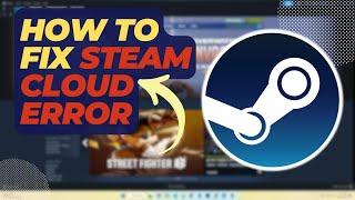 How To Fix Steam Cloud Error | Updated 2024