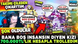 BOŞ İNSANSIN DİYEN KIZA - 700 BİN TL'LİK HESAPLA BÜYÜK TROLL - PUBG MOBİLE