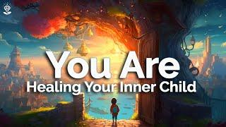 You Are Affirmations: Heal Your Inner Child While You Sleep. Deep Healing, Powerful Reprogramming