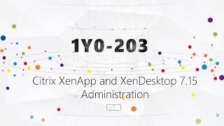 [ Certtree ] 1Y0-203 Citrix XenApp and XenDesktop 7.15 Administration Exam Dumps