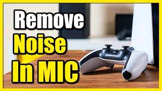 How to Remove the Static or Background Noise on MIC using PS5 Console (Quick Tutorial)