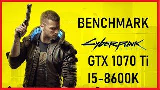 Cyberpunk 2077 Benchmark  |  GTX 1070 Ti  |  I5-8600K  |  1080p