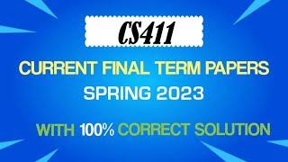 CS411 final term current papers spring 2023 | CS411 final term preparation | cs411 preparation