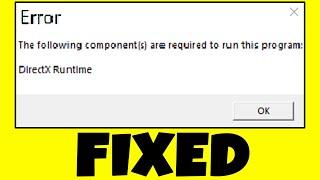 How to FIX The Following Components Are Required To Run This Program DirectX Runtime Error ALL GAMES