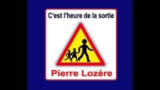 C'est l'heure de la sortie de Pierre Lozère