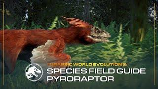 Species Field Guide | Pyroraptor | Jurassic World Evolution 2: Dominion Biosyn Expansion