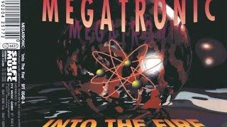 Megatronic - Into The Fire