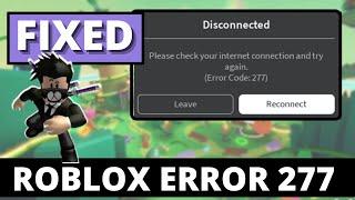 How To Fix Roblox Error Code 277 - (Please Check your Internet Connection) - 2023 Guide