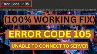 Fix Steam Error Code 105 – Unable to connect to server. Server may be Offline