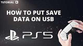 How to put PS5 save data on USB