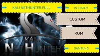 Kali NetHunter Rom on Samsung  | Full Installed  In System | Root Required