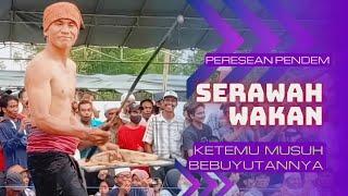 SERAWAH WAKAN Ketemu musuh Bebuyutannya PANGERAN PANGGUNG