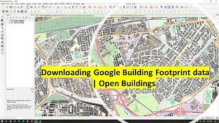 Downloading Google Building Footprint data | Open Buildings | Shapefile | QGIS