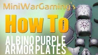 How To: Paint Albino Purple Armor Plates