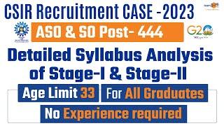 CSIR SO & ASO Recruitment 2023 || CSIR CASE 2023 || Detailed Syllabus of Stage-I & Stage-II