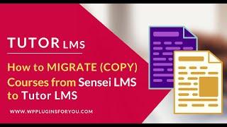 How migrate courses from Sensei LMS to Tutor LMS