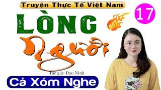 [Tập 17] LÒNG NGƯỜI - Truyện thực tế Việt Nam có thật 2024 | Nghe #mcthuhue kể chuyện ngủ ngon