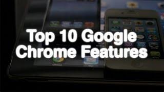 Top 10 Features for Google Chrome for iPhone and iPad