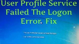 How to Fix The User profile service failed the logon Error Fix