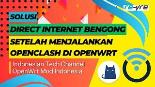 Solusi Internet Direct Bengong Setelah Menjalankan OpenClash Di OpenWrt | REYRE-STB