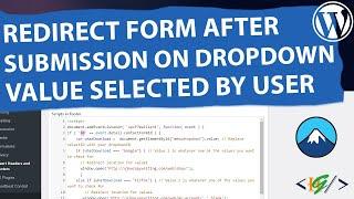 How to Redirect Contact Form 7 After Submission Based on Value Selected By User in Dropdown