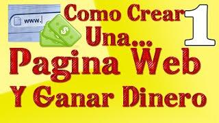 Como Crear Una Pagina Web Gratis Y Ganar Dinero 1/10