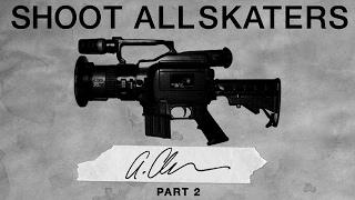 Shoot All Skaters - Anthony Claravall | Part 2