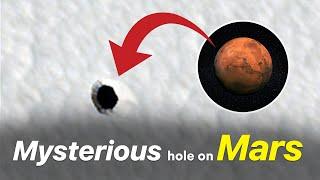 Mysterious Hole on Mars: Could It Hide Alien Life or Ancient Caves