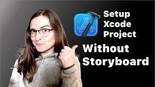 Xcode 13 tutorial: How to setup a New Project - no Storyboard