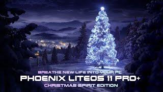 Phoenix LiteOS 11 Pro+ Christmas Spirit Edition! • Windows 11 23H2 Reborn.