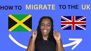 HOW TO MIGRATE TO THE UK| LEAVING JAMAICA TO LIVE IN ENGLAND