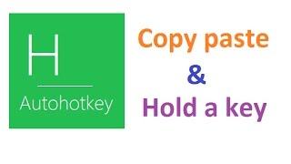 autohotkey copy paste |  Autohotkey hold key