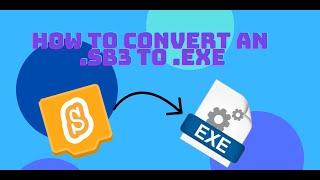 How To Convert An .SB3 To .EXE | Coding With Job