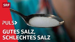 Von Salzkonsum bis Halotherapie – Was Salz mit unserem Körper macht | Puls | SRF